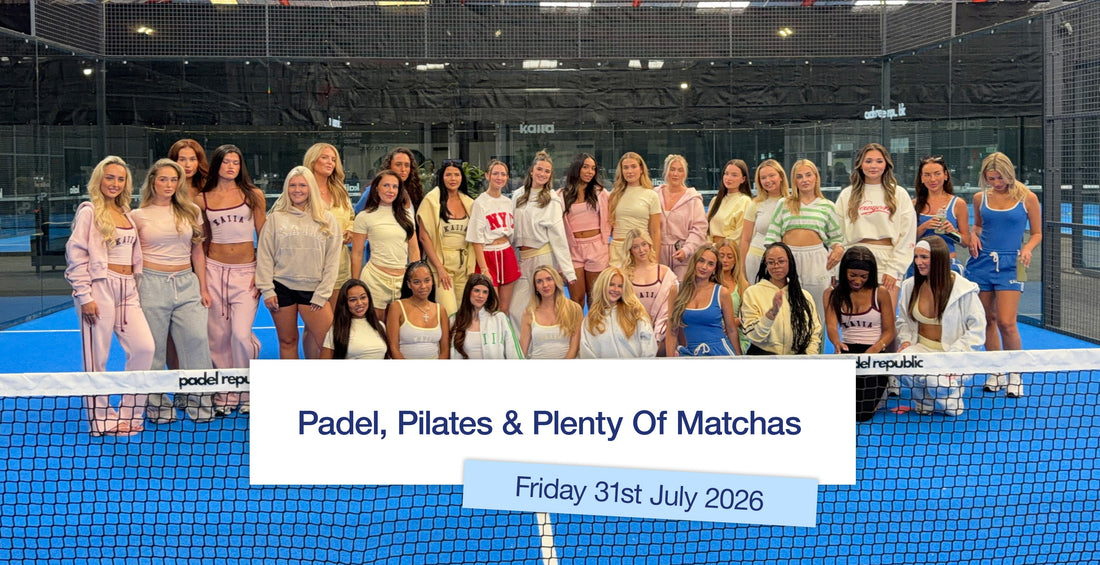 Padel, Pilates & Plenty Of Matchas